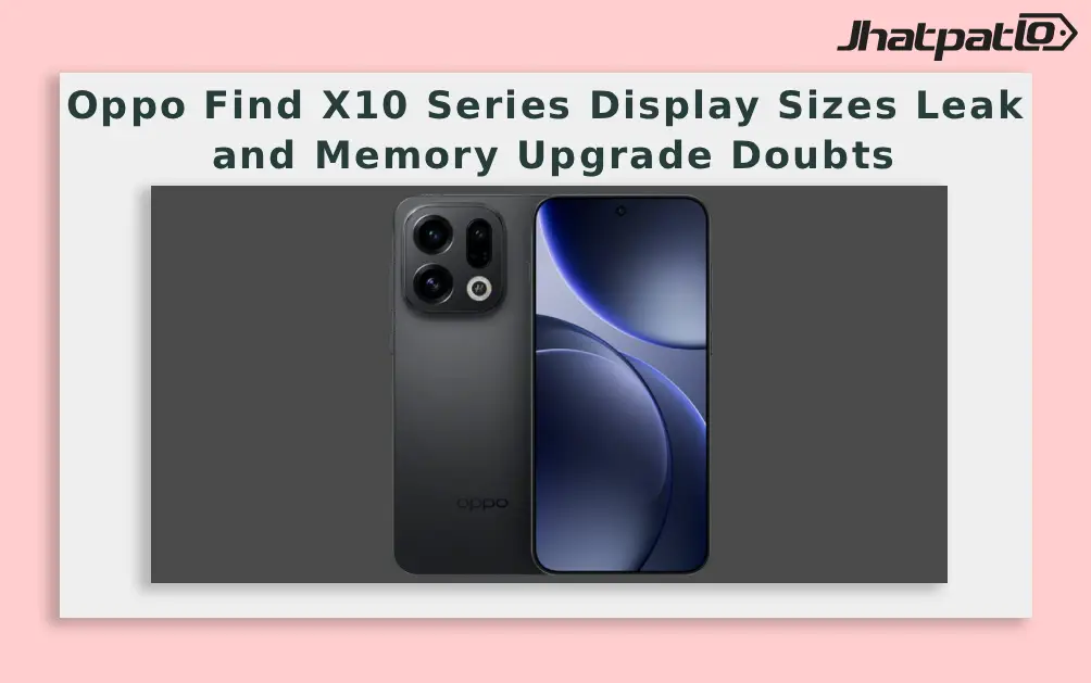  Oppo Find X10 Series Display Sizes Leak and Memory Upgrade Doubts